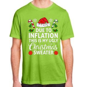 Due To Inflation This Is My Ugly Funny For Christmas Adult ChromaSoft Performance T-Shirt