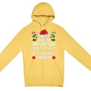 Due To Inflation This Is My Ugly Funny For Christmas Premium Pullover Hoodie