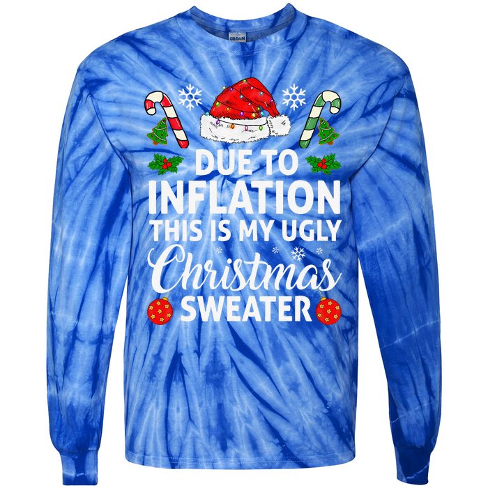 Due To Inflation This Is My Ugly Funny For Christmas Tie-Dye Long Sleeve Shirt