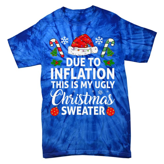 Due To Inflation This Is My Ugly Funny For Christmas Tie-Dye T-Shirt