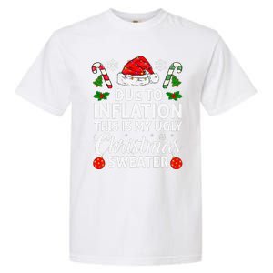 Due To Inflation This Is My Ugly Funny For Christmas Garment-Dyed Heavyweight T-Shirt