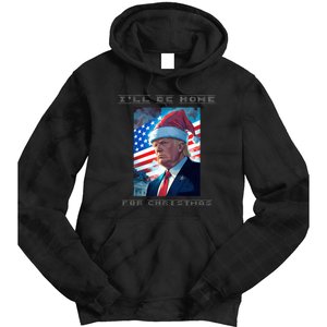 Donald Trump Ill Be Home For Christmas Inauguration Tie Dye Hoodie