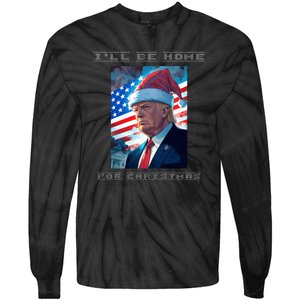 Donald Trump Ill Be Home For Christmas Inauguration Tie-Dye Long Sleeve Shirt