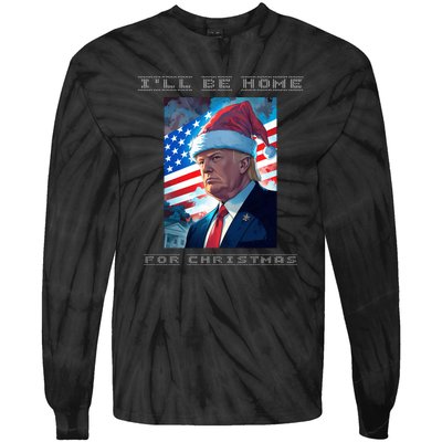 Donald Trump Ill Be Home For Christmas Inauguration Tie-Dye Long Sleeve Shirt