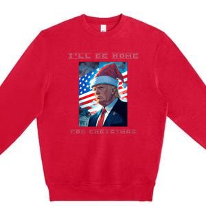 Donald Trump Ill Be Home For Christmas Inauguration Premium Crewneck Sweatshirt