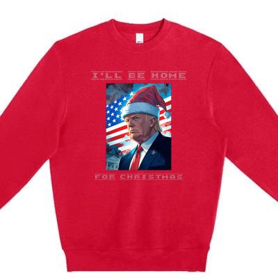 Donald Trump Ill Be Home For Christmas Inauguration Premium Crewneck Sweatshirt