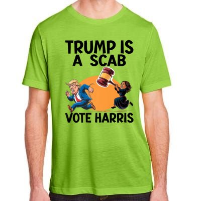 Donald Trump Is A Scab TrumpS A Scab Vote Harris President Adult ChromaSoft Performance T-Shirt