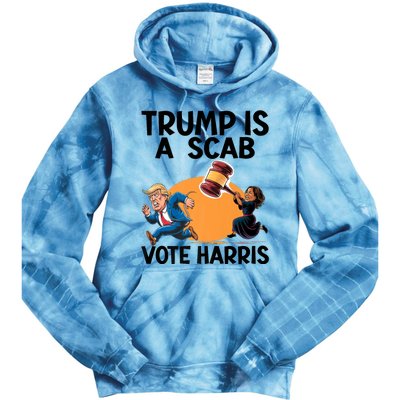 Donald Trump Is A Scab TrumpS A Scab Vote Harris President Tie Dye Hoodie