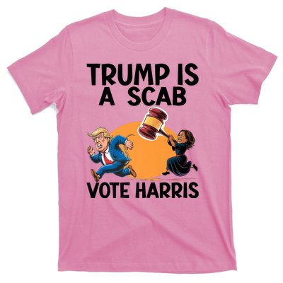 Donald Trump Is A Scab TrumpS A Scab Vote Harris President T-Shirt