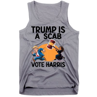 Donald Trump Is A Scab TrumpS A Scab Vote Harris President Tank Top