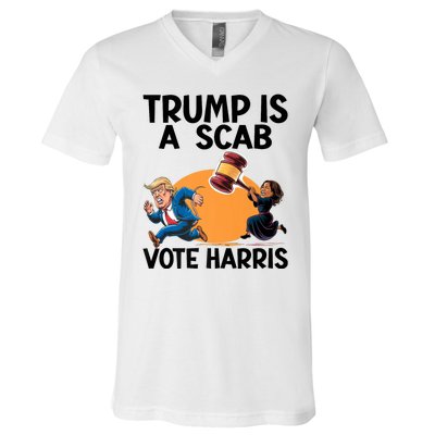 Donald Trump Is A Scab TrumpS A Scab Vote Harris President V-Neck T-Shirt