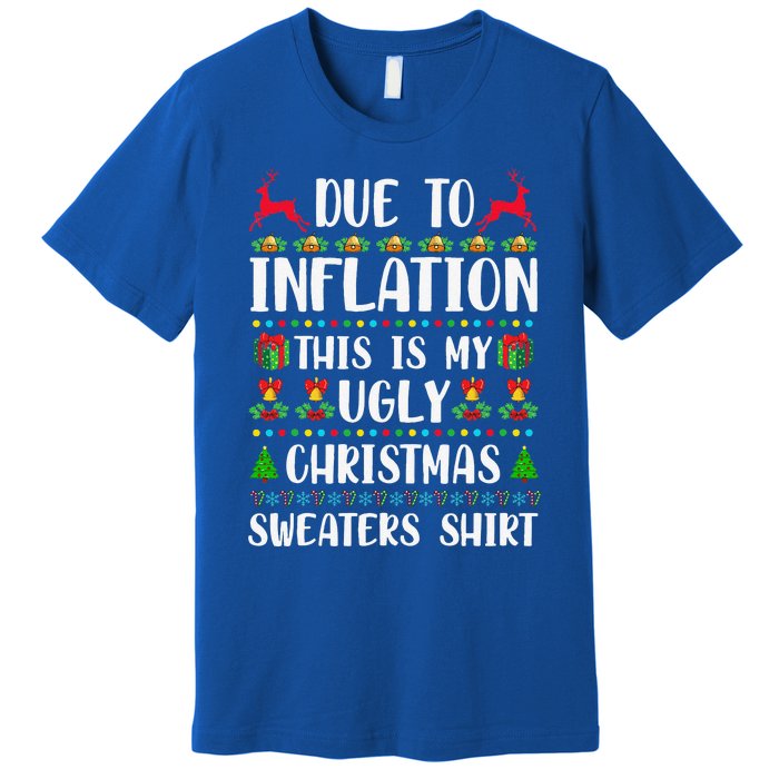 Due To Inflation Ugly Christmas Cute Family Matching Premium T-Shirt