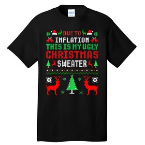 Due To Inflation This Is My Ugly Sweater For Christmas 2024 Tall T-Shirt