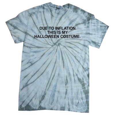 Due To Inflation This Is My Halloween Costume Generic Funny Tie-Dye T-Shirt