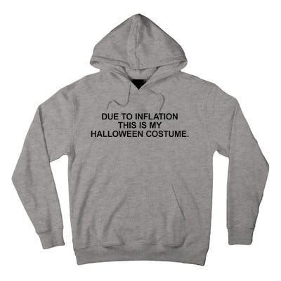 Due To Inflation This Is My Halloween Costume Generic Funny Tall Hoodie