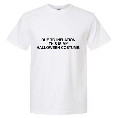Due To Inflation This Is My Halloween Costume Generic Funny Garment-Dyed Heavyweight T-Shirt