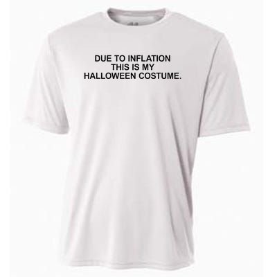 Due To Inflation This Is My Halloween Costume Generic Funny Cooling Performance Crew T-Shirt