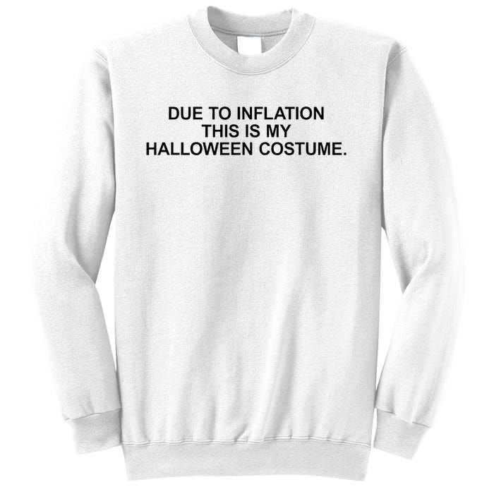 Due To Inflation This Is My Halloween Costume Generic Funny Sweatshirt