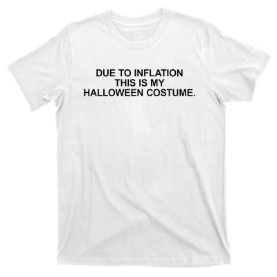 Due To Inflation This Is My Halloween Costume Generic Funny T-Shirt