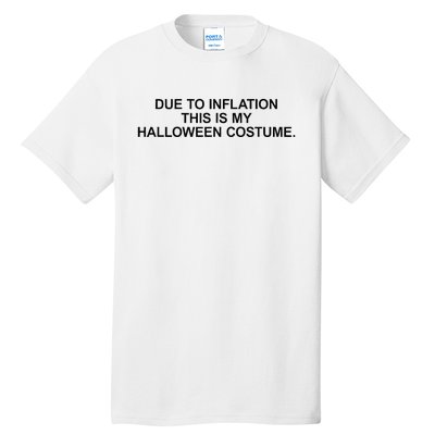 Due To Inflation This Is My Halloween Costume Generic Funny Tall T-Shirt