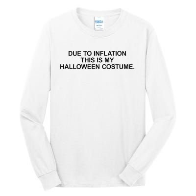 Due To Inflation This Is My Halloween Costume Generic Funny Tall Long Sleeve T-Shirt