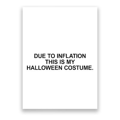 Due To Inflation This Is My Halloween Costume Generic Funny Poster