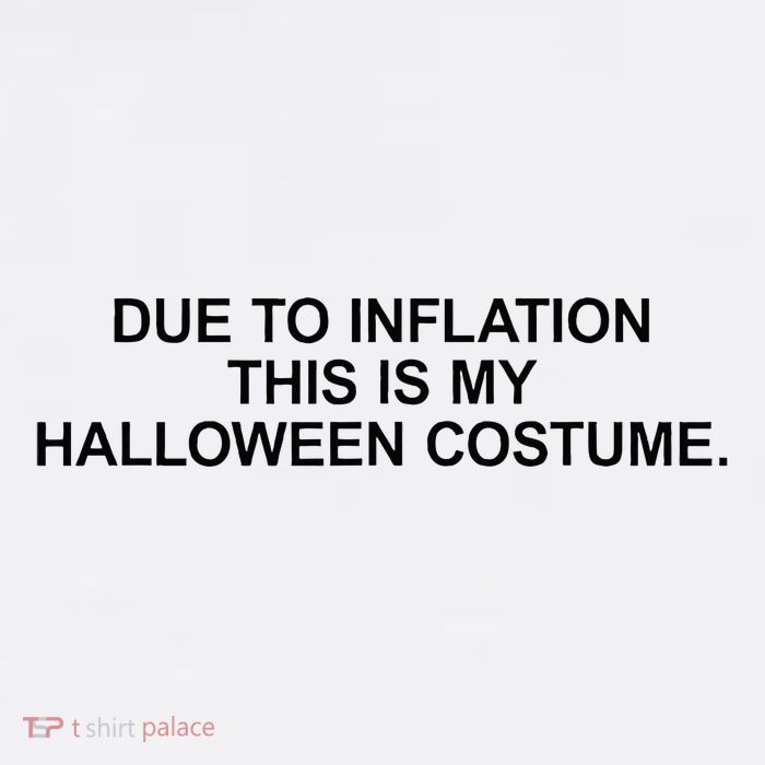 Due To Inflation This Is My Halloween Costume Generic Funny Poster
