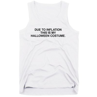 Due To Inflation This Is My Halloween Costume Generic Funny Tank Top