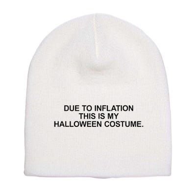 Due To Inflation This Is My Halloween Costume Generic Funny Short Acrylic Beanie