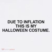 Due To Inflation This Is My Halloween Costume Generic Funny Kids T-Shirt