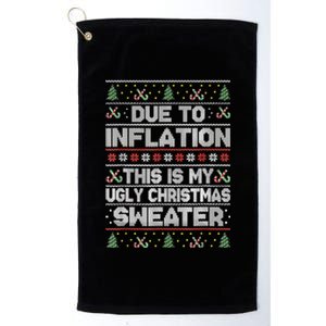 Due To Inflation This Is My Ugly Sweater Family Christmas Platinum Collection Golf Towel