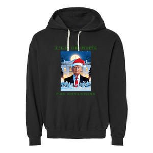 Donald Trump Ill Be Home For Christmas Inauguration Garment-Dyed Fleece Hoodie