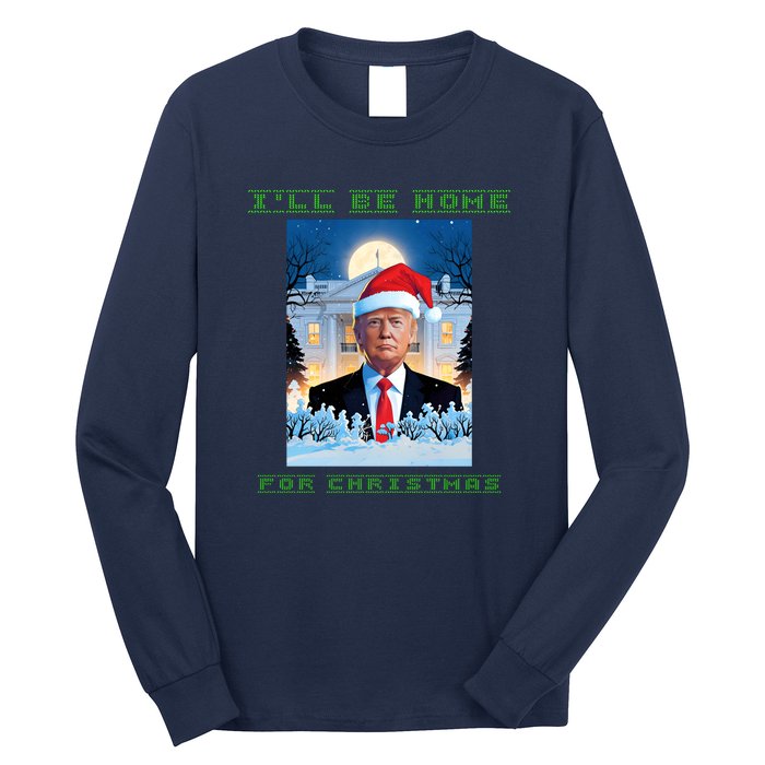 Donald Trump Ill Be Home For Christmas Inauguration Long Sleeve Shirt