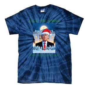 Donald Trump Ill Be Home For Christmas Inauguration Tie-Dye T-Shirt