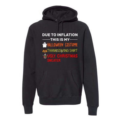 Due to Inflation This is My Halloween Thanksgiving Premium Hoodie