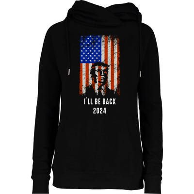 Donald Trump I'll Be Back Trump 2024 Vintage Flag Womens Funnel Neck Pullover Hood