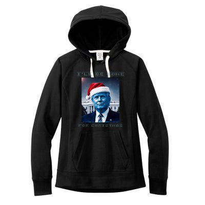 Donald Trump Ill Be Home For Christmas Inauguration Women's Fleece Hoodie