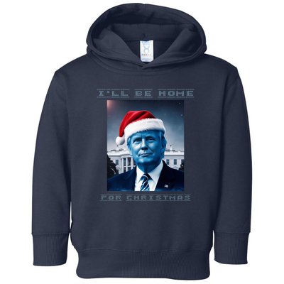 Donald Trump Ill Be Home For Christmas Inauguration Toddler Hoodie