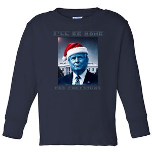 Donald Trump Ill Be Home For Christmas Inauguration Toddler Long Sleeve Shirt