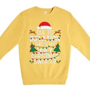 Due To Inflation This Is My Ugly Sweater For Christmas Premium Crewneck Sweatshirt