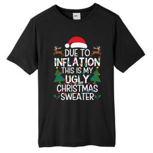 Due To Inflation This Is My Ugly Sweater For Christmas Tall Fusion ChromaSoft Performance T-Shirt