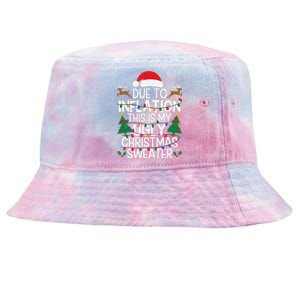 Due To Inflation This Is My Ugly Sweater For Christmas Tie-Dyed Bucket Hat