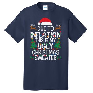 Due To Inflation This Is My Ugly Sweater For Christmas Tall T-Shirt