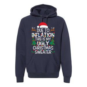 Due To Inflation This Is My Ugly Sweater For Christmas Premium Hoodie