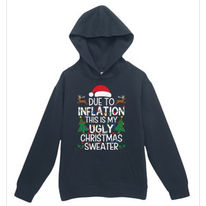 Due To Inflation This Is My Ugly Sweater For Christmas Urban Pullover Hoodie