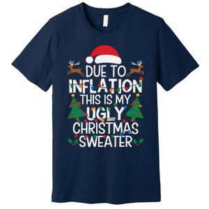 Due To Inflation This Is My Ugly Sweater For Christmas Premium T-Shirt