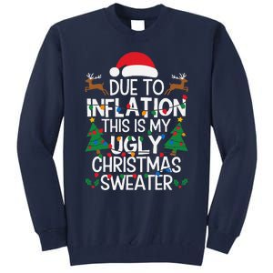 Due To Inflation This Is My Ugly Sweater For Christmas Tall Sweatshirt