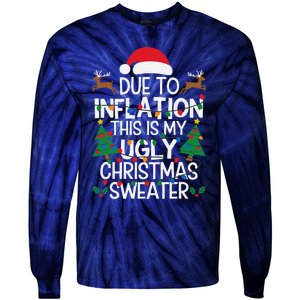 Due To Inflation This Is My Ugly Sweater For Christmas Tie-Dye Long Sleeve Shirt