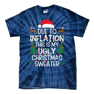 Due To Inflation This Is My Ugly Sweater For Christmas Tie-Dye T-Shirt