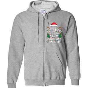 Due To Inflation This Is My Ugly Sweater For Christmas Full Zip Hoodie